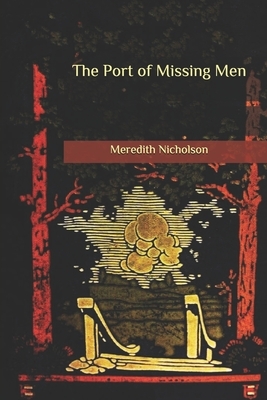 The Port of Missing Men by Meredith Nicholson