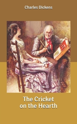 The Cricket on the Hearth by Charles Dickens