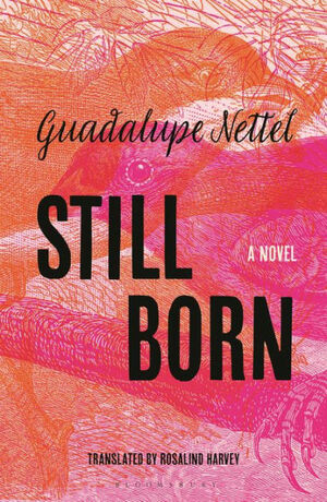 Still Born by Guadalupe Nettel