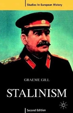 Stalinism by Graeme J. Gill