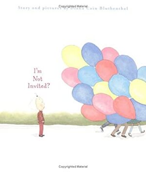 I'm Not Invited? by Diana Cain Bluthenthal