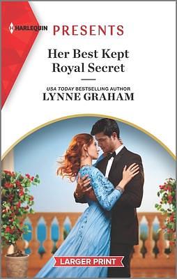 Her Best Kept Royal Secret: A Royal Romance by Lynne Graham, Lynne Graham