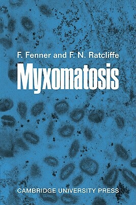 Myxomatosis by F. N. Ratcliffe, Frank Fenner