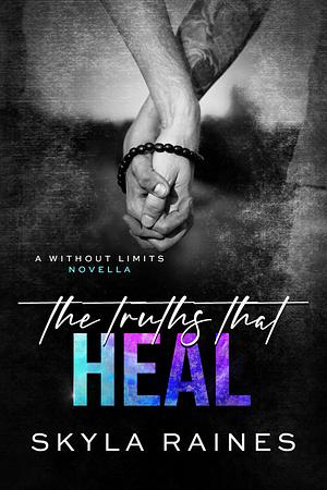 The Truths That Heal by Skyla Raines