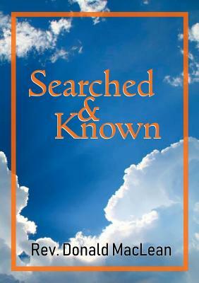 Searched and Known by Donald MacLean