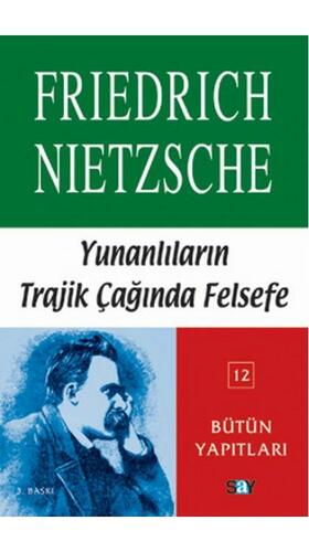 Yazılmamış beş Kitap İçin beş Önsöz-Yunanlılar'ın Trajik Çağında Felsefe by Friedrich Nietzsche