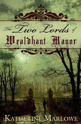 The Two Lords of Wealdhant Manor: M/M Historical Romance by Katharine Marlowe