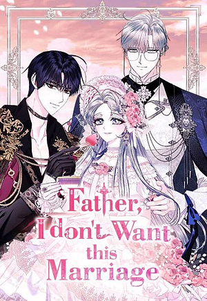 Father, I don't Want this Marriage 2 by Roal, Heesu Hong, Yuri