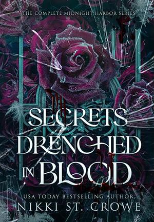 Secrets Drenched in Blood: The Complete Midnight Harbor Series by Nikki St. Crowe