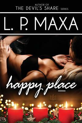 Happy Place by L. P. Maxa