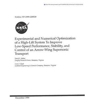 Experimental and Numerical Optimization of a High-Lift System to Improve Low-Speed Performance, Stability, and Control of an Arrow-Wing Supersonic Tra by National Aeronautics and Space Adm Nasa