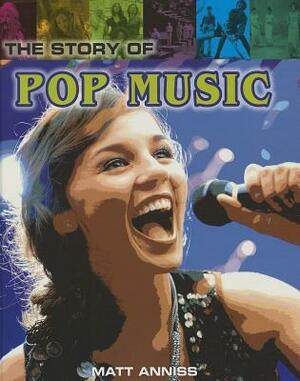 The Story of Pop Music by Matt Anniss