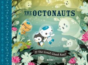 The Octonauts and the Great Ghost Reef by Meomi