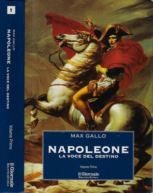 Napoleone. Vol. 1: La voce del destino by Max Gallo