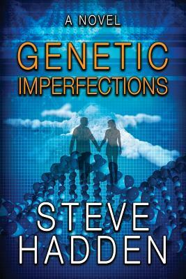 Genetic Imperfections by Steve Hadden