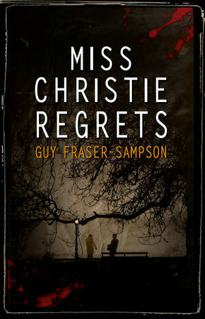 Miss Christie Regrets by Guy Fraser-Sampson