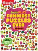 brainPLAY Funniest Puzzles Ever: Over 200 Super Silly Activities, Funny Games, Wacky Wordplay and More Hilarious Joke Puzzles for Kids 7 and Up by Highlights