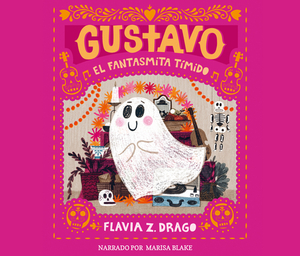 Gustavo, El Fantasmita Tímido by Flavia Z. Drago