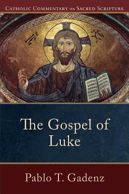 The Gospel of Luke: by Mary Healy, Peter Williamson, Pablo T. Gadenz, Pablo T. Gadenz