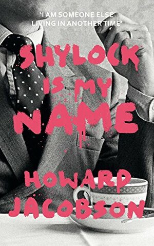 Shylock is mijn naam by Howard Jacobson