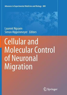 Cellular and Molecular Control of Neuronal Migration by 