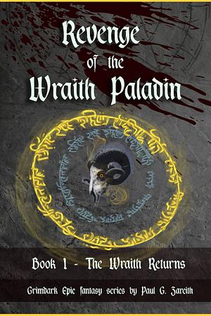 Revenge of the Wraith Paladin: Book I - The Wraith Returns by Paul G. Zareith