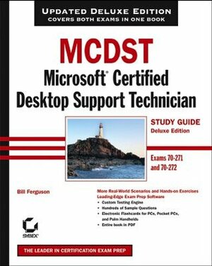 MCDST: Microsoft Certified Desktop Support Technician Study Guide: Exams 70 - 271 and 70 - 272 by Bill Ferguson