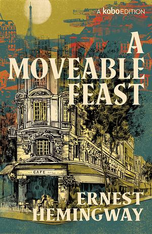 A Moveable Feast by Ernest Hemingway