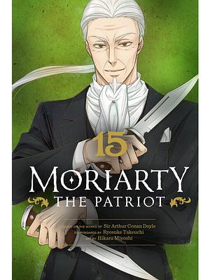 Moriarty The Patriot, Vol. 15 by Ryōsuke Takeuchi