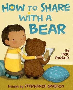 How to Share with a Bear by Eric Pinder