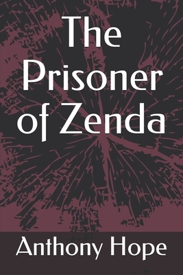 The Prisoner of Zenda by Anthony Hope