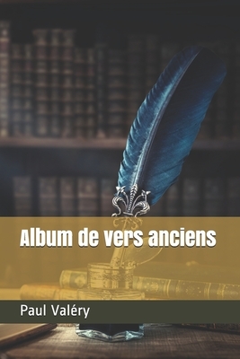 Album de vers anciens by Paul Valéry