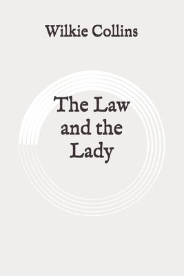 The Law and the Lady: Original by Wilkie Collins