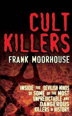 Cult Killers by Frank Moorhouse
