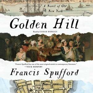 Golden Hill: A Novel of Old New York by Francis Spufford