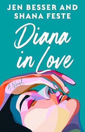 Diana In Love by Jen Besser, Jen Besser