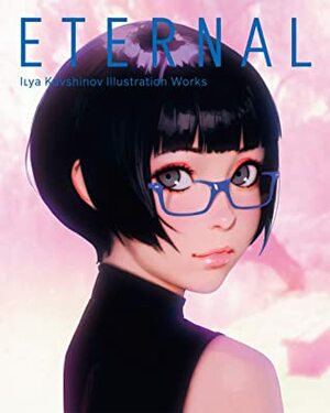 ETERNAL: ILya Kuvshinov Illustration Works by Ilya Kuvshinov