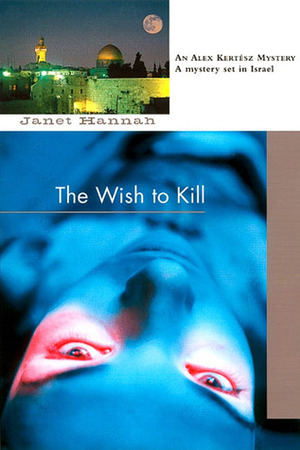 The Wish to Kill by Janet Hannah