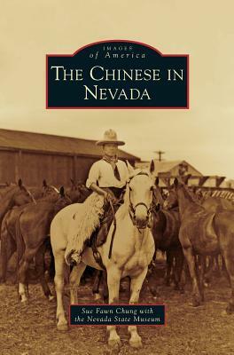 Chinese in Nevada by Sue Fawn Chung, Sue Fawn Chung