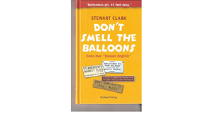 Don't Smell the Balloons by Stewart Clark