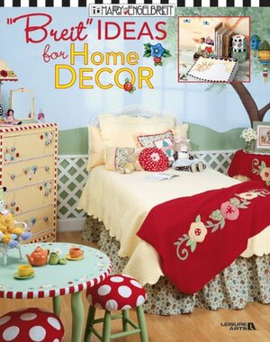 Breit Ideas for Home Decor by Mary Engelbreit