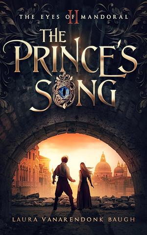 The Prince's Song by Laura VanArendonk Baugh
