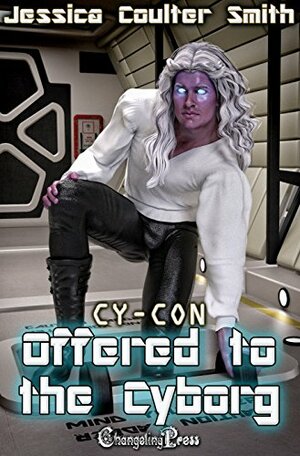 Offered to the Cyborg by Jessica Coulter Smith