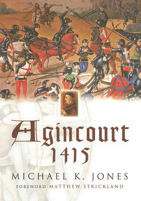 Agincourt 1415: Battlefield Guide by Michael Jones