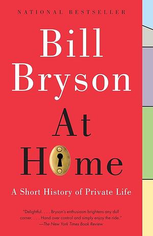 At Home: A Short History of Private Life by Bill Bryson
