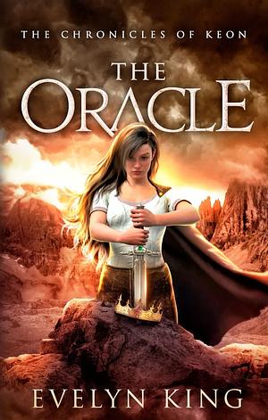 Chronicles of Keon: The Oracle by Evelyn King