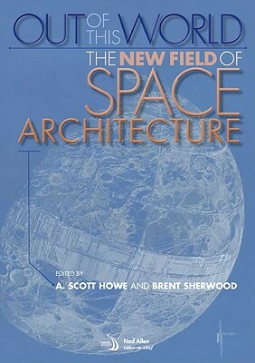 Out of This World: The New Field of Space Architecture by 