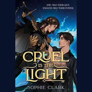 Cruel is the Light by Sophie Clark