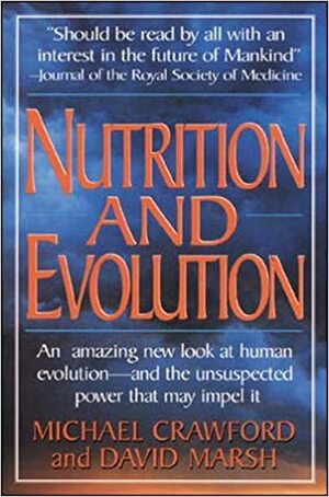 Nutrition and Evolution: Food in Evolution and the Future by David Marsh, Michael Crawford