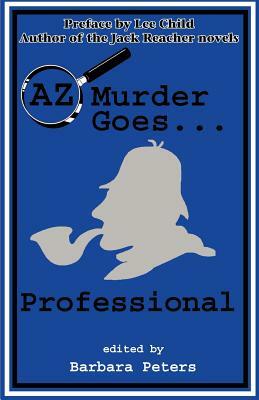 AZ Murder Goes...Professional by Barbara G. Peters